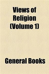 Views of Religion (Volume 1)