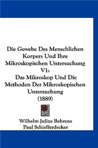 Die Gewebe Des Menschlichen Korpers Und Ihre Mikroskopischen Untersuchung V1