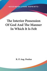 Interior Possession Of God And The Manner In Which It Is Felt
