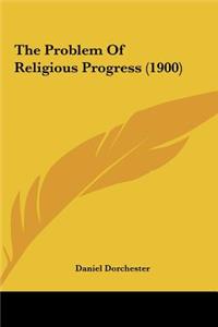 The Problem of Religious Progress (1900)