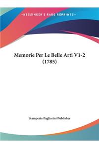 Memorie Per Le Belle Arti V1-2 (1785)