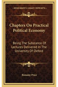 Chapters on Practical Political Economy