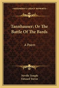 Tannhauser; Or the Battle of the Bards