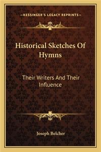 Historical Sketches Of Hymns