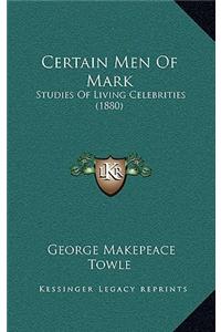 Certain Men of Mark