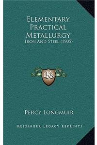 Elementary Practical Metallurgy