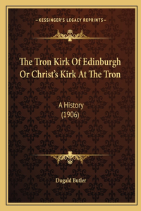 Tron Kirk Of Edinburgh Or Christ's Kirk At The Tron