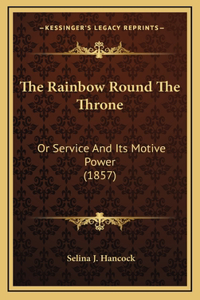 The Rainbow Round the Throne