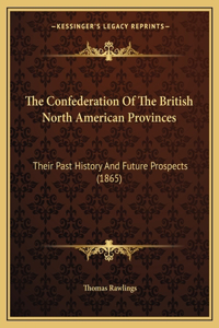 Confederation Of The British North American Provinces
