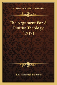 Argument For A Finitist Theology (1917)