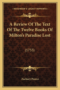 Review Of The Text Of The Twelve Books Of Milton's Paradise Lost