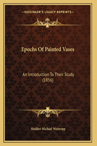 Epochs Of Painted Vases