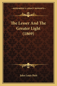 Lesser And The Greater Light (1869)