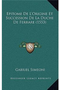 Epitome De L'Origine Et Succession De La Duche De Ferrare (1553)