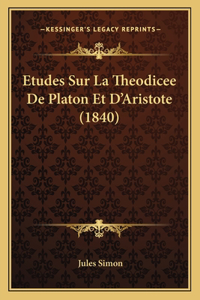 Etudes Sur La Theodicee De Platon Et D'Aristote (1840)