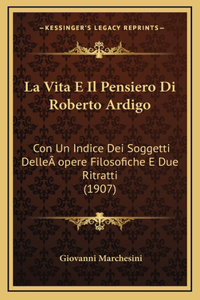 La Vita E Il Pensiero Di Roberto Ardigo