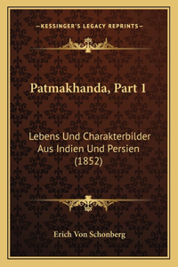 Patmakhanda, Part 1: Lebens Und Charakterbilder Aus Indien Und Persien (1852)