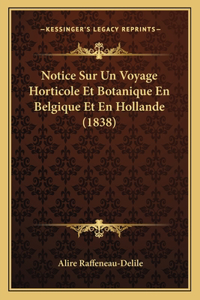Notice Sur Un Voyage Horticole Et Botanique En Belgique Et En Hollande (1838)