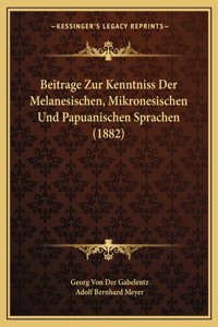 Beitrage Zur Kenntniss Der Melanesischen, Mikronesischen Und Papuanischen Sprachen (1882)