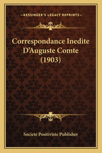 Correspondance Inedite D'Auguste Comte (1903)