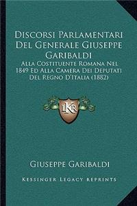Discorsi Parlamentari Del Generale Giuseppe Garibaldi