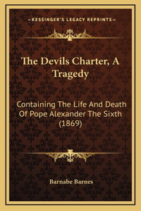 The Devils Charter, A Tragedy