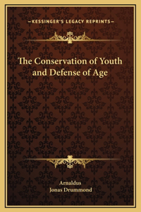 The Conservation of Youth and Defense of Age