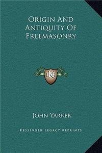 Origin And Antiquity Of Freemasonry