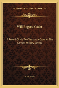 Will Rogers, Cadet