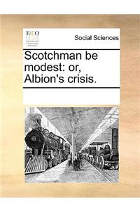 Scotchman Be Modest