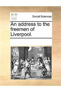 An Address to the Freemen of Liverpool.