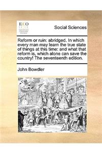 Reform or Ruin