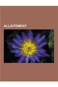 Allaitement: Biberon, Lait Maternel Humain, Code International de Commercialisation Des Substituts Du Lait Maternel, Lactose, Boyco