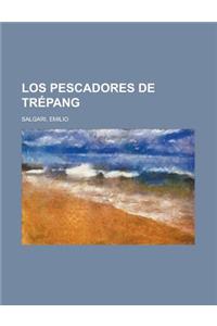 Los Pescadores de Trepang