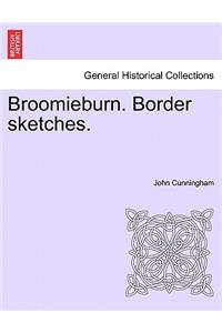 Broomieburn. Border Sketches.