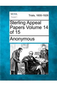 Sterling Appeal Papers Volume 14 of 15
