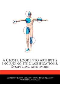 A Closer Look Into Arthritis Including Its Classifications, Symptoms, and More