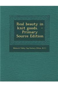 Real Beauty in Knit Goods.