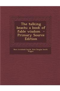 Talking Beasts; A Book of Fable Wisdom