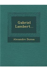 Gabriel Lambert...