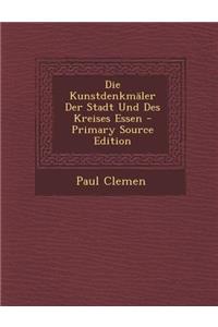 Die Kunstdenkmaler Der Stadt Und Des Kreises Essen