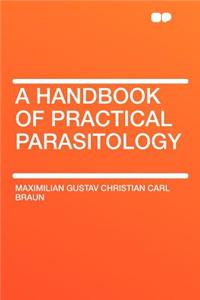 A Handbook of Practical Parasitology