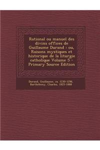 Rational ou manuel des divins offices de Guillaume Durand