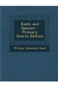 Keats and Spenser - Primary Source Edition