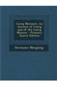 Coorg Memoirs: An Account of Coorg and of the Coorg Mission