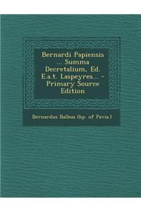 Bernardi Papiensis ... Summa Decretalium, Ed. E.A.T. Laspeyres...