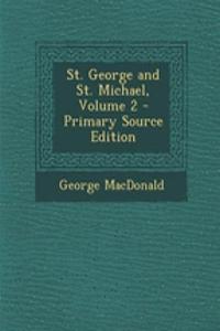 St. George and St. Michael, Volume 2