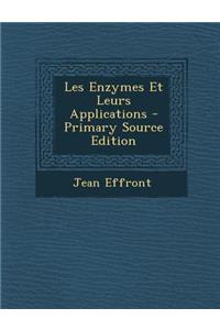 Les Enzymes Et Leurs Applications - Primary Source Edition