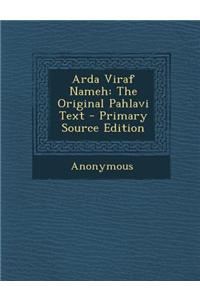 Arda Viraf Nameh: The Original Pahlavi Text