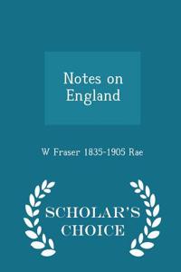 Notes on England - Scholar's Choice Edition